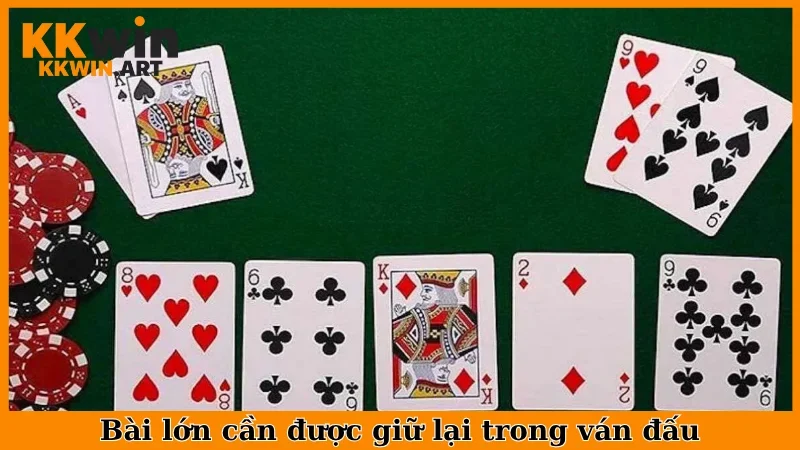 Bài lớn cần được giữ lại trong ván đấu