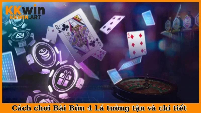 Cách chơi Bài Bửu 4 Lá