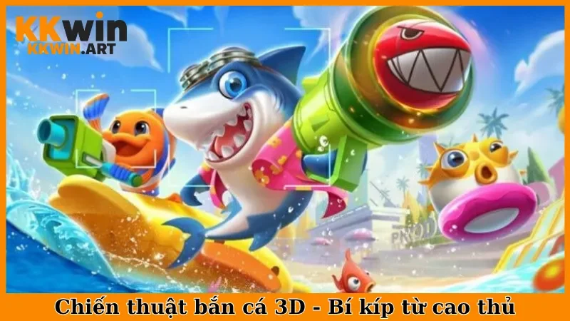 Chiến thuật bắn cá 3d