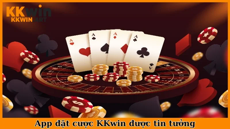 App đặt cược KKwin được tin tưởng