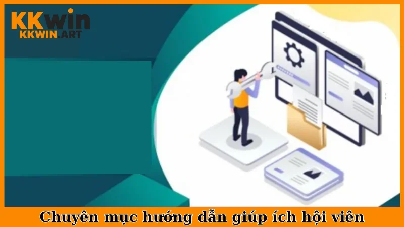 Chuyên mục hướng dẫn giúp ích hội viên
