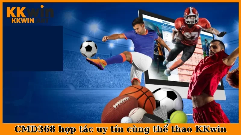 CMD 368 hợp tác uy tín cùng thể thao KKwin