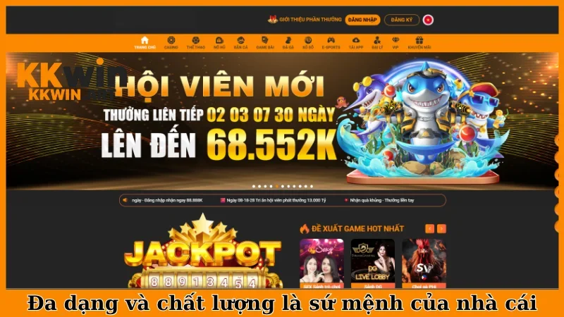 Đa dạng và chất lượng là sứ mệnh của nhà cái