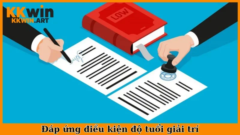 Đáp ứng điều kiện độ tuổi giải trí