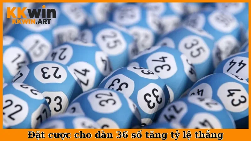 Đặt cược cho dàn 36 số tăng tỷ lệ thắng