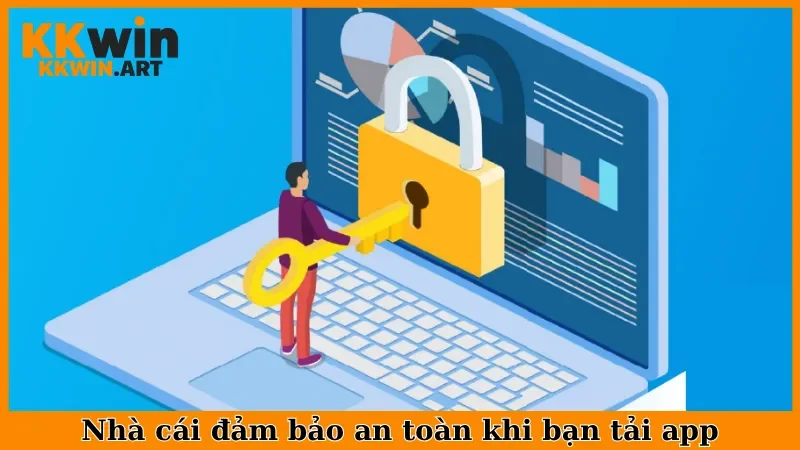 Nhà cái đảm bảo an toàn khi bạn tải app