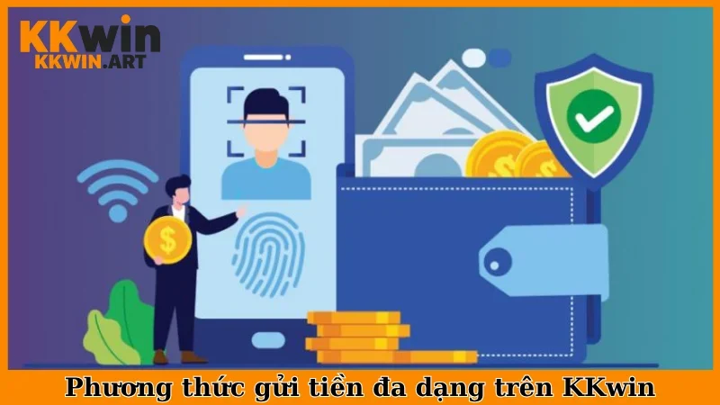 Phương thức gửi tiền đa dạng trên KKwin