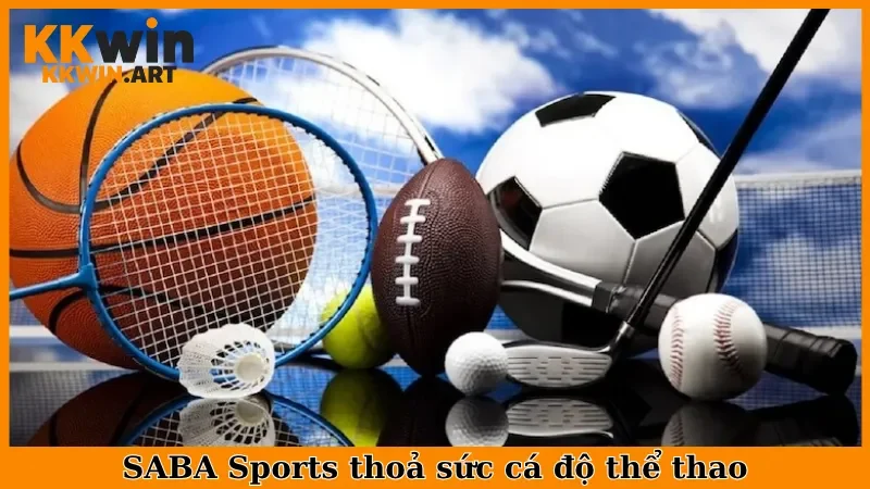 SABA Sports thỏa sức cá độ thể thao