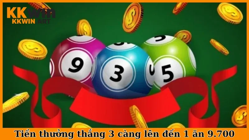 Tiền thưởng thắng 3 càng lên đến 1 ăn 9.700