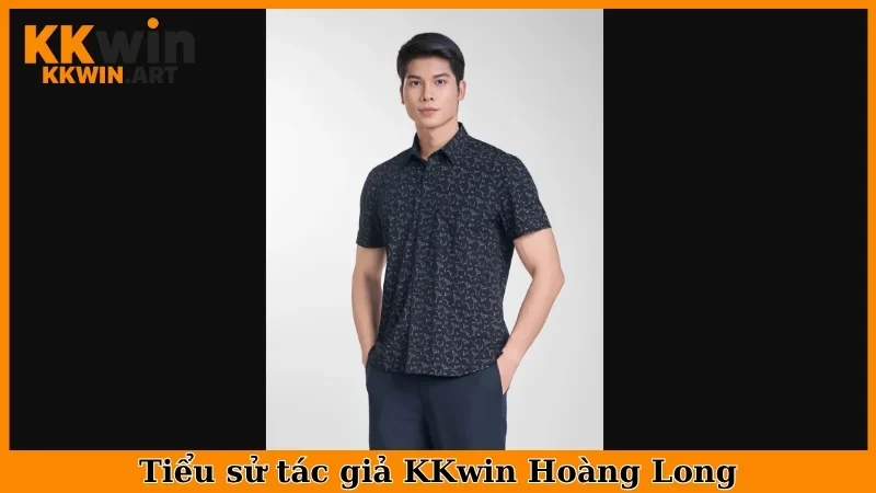 Tiểu sử tác giả KKwin Hoàng Long