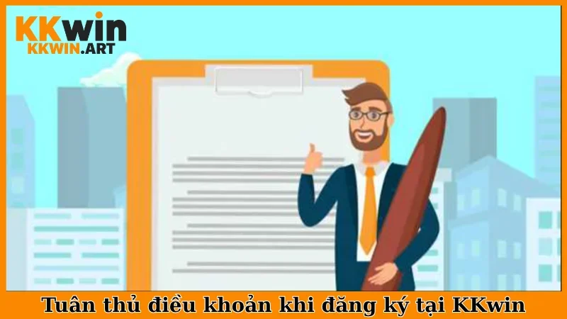 Tuân thủ điều khoản khi đăng ký tài khoản tại KKwin